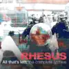 Rhesus - All That's Left: The Complete Archive